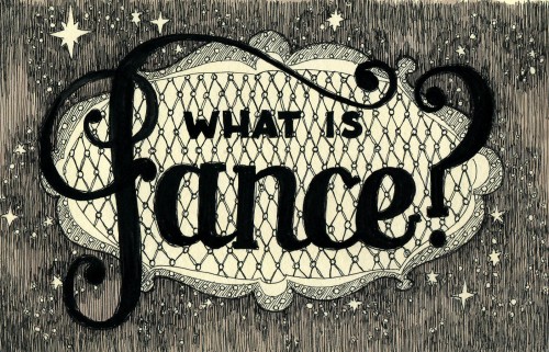 Illustration with pen, the lettering says "What is fance?" in a fancy hand drawn style.