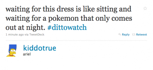 Screenshot of a tweet by kiddotrue that says "waiting for this dress is like sitting and waiting for a pokemon that only comes out at night. #dittowatch"