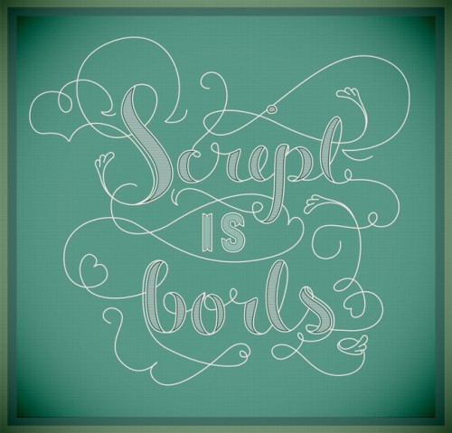 Digital graphic of some ornate lettering that says "Script is borls" in, ironically enough, script. 