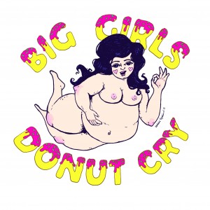 An illustration of a naked fat girl making an "ok" sign with one hand. Text surrounding says "Big girls donut cry" with icing and sprinkles on the tops of the letters.