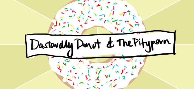 Introducing Dastardly Donut.